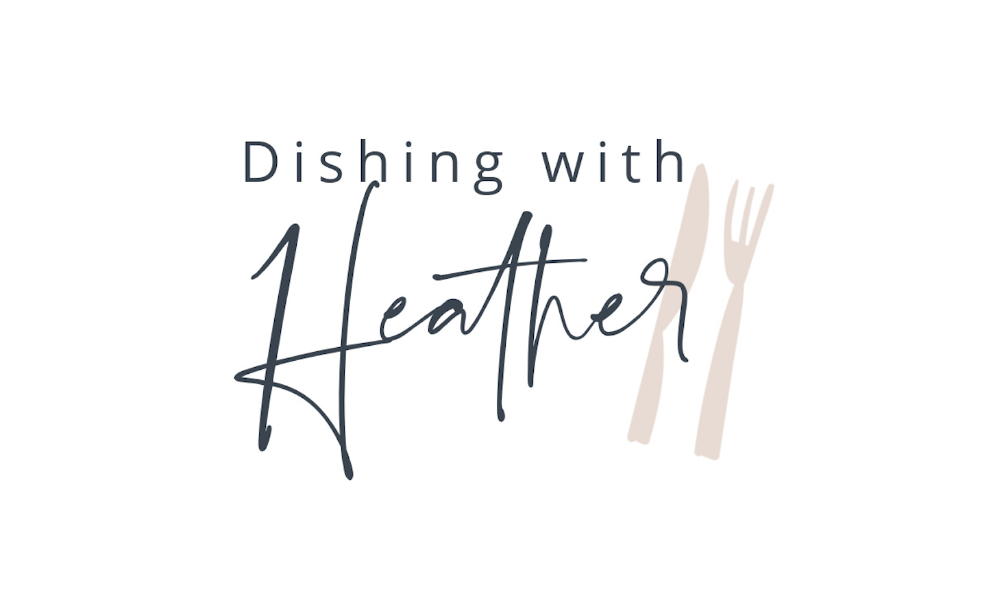 Dishing with Heather | Dishing up recipes for everyone